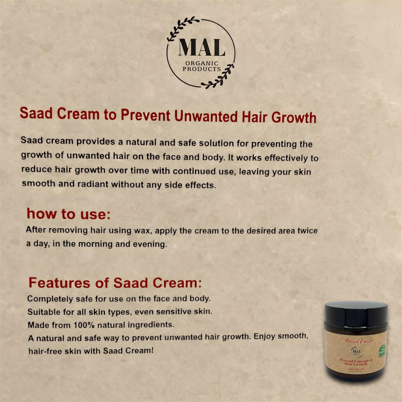 MAL ORGANIC PRODUCTS Original Al-Saad Natural Cream for Reducing Unwanted Hair Growth - Safe & Effective for Face & Body - 100% Natural